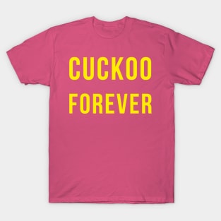 Cuckoo Forever T-Shirt